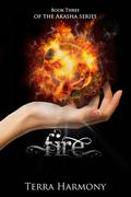 Fire (Akasha #3) by Terra Harmony