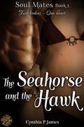 The Seahorse And The Hawk (Soul Mates #1) by Cynthia P. James