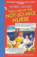 The Case of the Not-So-Nice Nurse (Nancy Clue & Cherry Aimless #1) by Mabel Maney