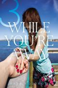 While You're Away (While You're Away #3) by Jessa Holbrook