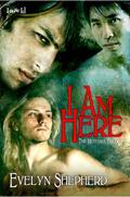 I Am Here (The Meteora Trilogy #1) by Evelyn Shepherd