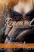 Desire Renewed (Happily Bedded Bliss #1) by Jenna Allen