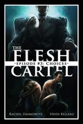The Flesh Cartel #3: Choices by Rachel Haimowitz, Heidi Belleau
