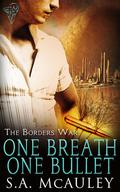 One Breath One Bullet by S.A. McAuley