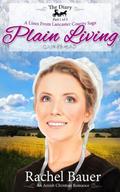 Plain Living (The Diary #1) by Rachel Bauer