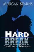 Hard Break (Deadlines & Diamonds #5) by Morgan Kearns