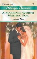 A Marriage Worth Waiting For by Susan Fox