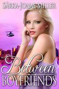 Between Boyfriends (The Between Boyfriends series #1) by Sarka-Jonae Miller