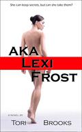 AKA Lexi Frost (Lexi Frost #1) by Tori Brooks