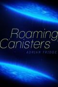 Roaming Canisters (Don't Read in the Closet Events) by Adrian Fridge