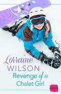 Revenge of a Chalet Girl (Ski Season #3) by Lorraine Wilson
