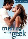 Crushing on the Geek (Crushing on You #4) by Sarah Adams