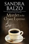 Murder on the Orient Espresso (Maggy Thorsen Mystery #8) by Sandra Balzo