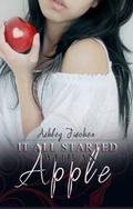 It All Started With An Apple by Ashley Fischer