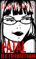 Fatal Retribution (Raina Kirkland #1) by Diana Graves