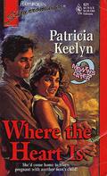 Where the Heart Is by Patricia Keelyn