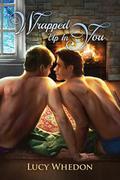 Wrapped Up In You  (2013 Advent Calendar - Heartwarming) by Lucy Whedon