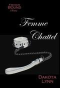 Femme Chattel (Freedom Bound #2) by Dakota Lynn