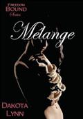 Melange (Freedom Bound #3) by Dakota Lynn