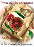 What if...this Christmas by Kelly Rae