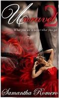 Unravel (Unstoppable #2) by Samantha Romero