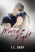 Mercy's Fight by T.L. Gray