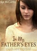 In My Father's Eyes by Kat McCarthy