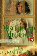 Mischief And Mistletoe (Wild Wild West Series #2.5) by Lena Matthews