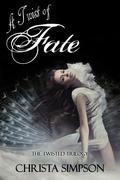 A Twist of Fate (Twisted #3) by Christa Simpson
