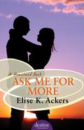 Ask Me for More (Homeland #2) by Elise K. Ackers