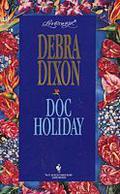 Doc Holiday: A Loveswept Classic Romance by Debra Dixon
