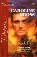 Trust Me (Men of Steele, #1) by Caroline Cross