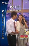 I Do! I Do! (Montana Mavericks: Striking it Rich #4) by Pamela Toth