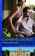 A Wicked Persuasion by Catherine George