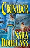 Crusader (The Wayfarer Redemption #6) by Sara Douglass
