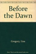 Before the Dawn by Lisa Gregory
