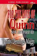 For the Love of Quinn (Now and Forever #1) by Tammy Dennings Maggy
