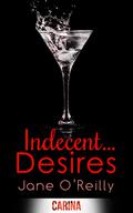 Indecent... Desires (Indecent #3) by Jane O'Reilly