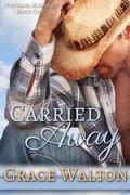 Carried Away (Montana Miracles #1) by Ramona Lockwood