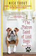 The Patron Saint of Lost Dogs (Cyrus Mills #1) by Nick Trout
