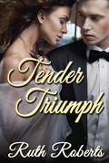 Tender Triumph by Ruth Roberts