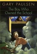 The Boy Who Owned the School (Tales to Tickle the Funnybone #1) by Gary Paulsen