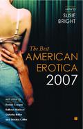 The Best American Erotica 2007 (Best American Erotica) by Susie Bright