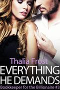 Everything He Demands (Bookkeeper for the Billionaire #3) by Thalia Frost