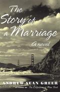The Story of a Marriage by Andrew Sean Greer