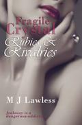 Fragile Crystal: Rubies and Rivalries (The Crystal Fragments Trilogy #2) by M.J. Lawless