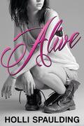 Alive by Holli Marie Spaulding