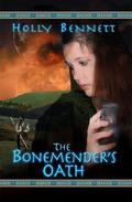 The Bonemender's Oath (The Bonemender #2) by Holly Bennett