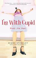 I'm With Cupid by Diane Stingley