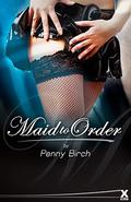 Maid To Order by Penny Birch